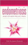 Endometriosis And Other Pelvic Pain - Susan Evans