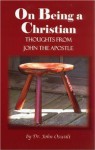 On Being A Christian: Thoughts From John The Apostle - John N. Oswalt