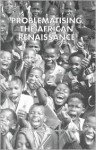 Problematising the African Renaiss - Eddy Maloka