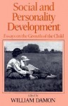 Social and Personality Development: Essays on the Growth of the Child - William Damon