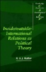 Inside/Outside: International Relations as Political Theory - R.B.J. Walker