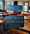 One Room Schools: Stories from the Days of 1 Room, 1 Teacher, 8 Grades - Susan J. Bodilly