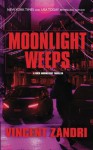 Moonlight Weeps (Dick Moonlight Mystery) (Volume 8) - Vincent Zandri