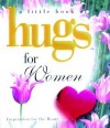 Hugs for Women (Little Book of Hugs) - Howard Publishing Company