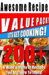 200+ Awesome Recipe Value Pack! - A Wide Variety Of Recipes You Are Sure To Enjoy! - ( Everything You Want Is In Here! (Recipe Junkies Huge Value packs!) - Recipe Junkies