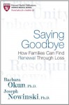 Saying Goodbye: A Guide to Coping with a Loved One's Terminal Illness - Joseph Nowinski, Barbara Okun