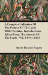 A Complete Collection of the Protests of the Lords with Historical Introductions; Edited from the Journals of the Lords - Vol. 2 1741-1825 - J.E. Thorold Rogers