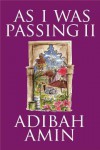 As I Was Passing II - Adibah Amin