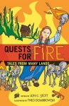 Quests for Fire: Tales from Many Lands - Jon C. Stott, Theo Dombrowski