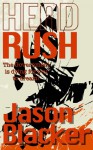 Head Rush - Jason Blacker