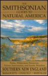 The Smithsonian Guides to Natural America: Southern New England: Massachusetts, Connecticut, Rhode Island (Smithsonian Guides to Natural America) - Robert Finch, Jonathan Wallen