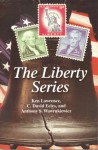 The Liberty Series - Ken Lawrence, C. David Eeles, Anthony S. Wawrukiewicz