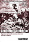 The Power of Accidental Increase: Why Some People Create More by Accident Than Others Do by Purpose... - Steven Sisler