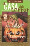 Luna Llena en Halloween (La Casa del Terror #10) - R.L. Stine