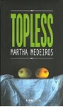 Topless - Martha Medeiros