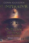 Os Portões de Roma (O Imperador, #1) - Conn Iggulden