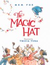 The Magic Hat - Mem Fox, Tricia Tusa