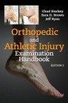 Orthopedic and Athletic Injury Examination Handbook - Chad Starkey, Sara Brown