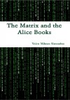 The Matrix and the Alice Books - Voicu Mihnea Simandan