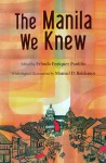 The Manila We Knew - Cristina Pantoja Hidalgo, Erlinda Enriquez Panlilio, Lourdes R Montinola, Josefina P Manahan, Manuel D. Baldemor, Lolita Delgado Fansler, Anna Isabel A. Pamplona, Gizela M. Gonzalez, Wynn Wynn N. Ong, Laling H. Lim, Maria Cristina D. Olbes, Millette Tañada Ocampo, Me