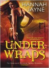 Under Wraps (Underworld Detection Agency #1) - Hannah Jayne