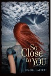 So Close to You - Rachel Carter