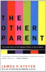 The Other Parent: The Inside Story of the Media's Effect on Our Children - James P. Steyer, Chelsea Clinton