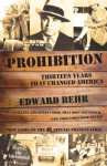 Prohibition: Thirteen Years That Changed America - Edward Samuel Behr