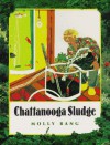 Chattanooga Sludge - Molly Bang