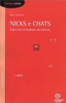 Nicks e Chats - uma etnografia do virtual - Rui Tinoco