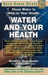 Water and Your Health: Clean Water Is Vital to Your Health - TRUM HUNTER BEATRICE