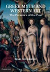 Greek Myth and Western Art - Karl Kilinski