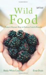 Wild Food: Nature's Harvest: Gathering, Cook & Preserve - Biddy White Lennon, Evan Doyle