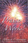 Praise Works - Merlin R. Carothers