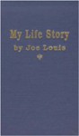 My Life Story - Joe Louis