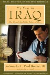 My Year in Iraq: The Struggle to Build a Future of Hope - L. Paul Bremer III, Malcolm McConnell