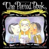 Period Book: Everything You Don't Want to Ask (But Need to Know - Karen Gravelle