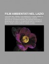 Film Ambientati Nel Lazio: Ciociaria Nel Cinema, Film Ambientati a Roma, Angeli E Demoni, La Dolce Vita, Nino Manfredi, Ladri Di Biciclette - Source Wikipedia