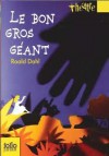 Le Bon Gros Géant - Roald Dahl, Felicity Dahl, David Wood, Jane Walmsley