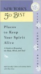 New York's 50 Best Places to Keep the Spirit Alive: A Peace & Quiet Book - Andrea Martin