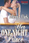 Her One-Night Prince (Bookstrand Publishing Romance) - Rebecca J. Clark