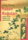 Yaban Kuğuları - Jung Chang, Mehmet Harmancı