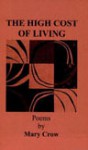 The High Cost of Living: Poems - Mary Crow