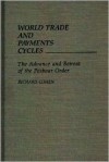 World Trade and Payments Cycles: The Advance and Retreat of the Postwar Order - Richard Cohen, Norman A. Bailey