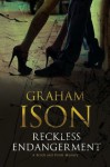 Reckless Endangerment: A Brock and Poole Police Procedural - Graham Ison