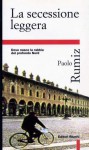 La secessione leggera - Paolo Rumiz