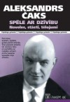 Spēle ar dzīvību. Noveles, stāsti, tēlojumi - Aleksandrs Čaks