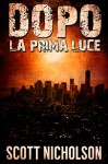 La prima luce: Un thriller post-apocalittico (Dopo Vol. 0) - Scott Nicholson, Emiliana Erriquez