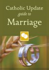 Catholic Update Guide to Marriage - Mary Carol Kendzia