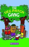 The Veg Patch Gang - Martin Watson